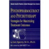Psychopharmacology and Psychotherapy by Len Sperry