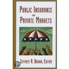 Public Insurance And Private Markets door Jeffrey R. Brown