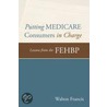 Putting Medicare Consumers in Charge by Walton Francis