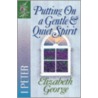 Putting On A Gentle And Quiet Spirit by Susan Elizabeth George