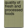 Quality of Fresh and Processed Foods door Fereidoon Shahidi