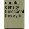 Quantal Density Functional Theory Ii door Viraht Sahni