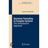 Quantum Tunneling In Complex Systems door Joachim Ankerhold