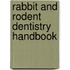 Rabbit and Rodent Dentistry Handbook