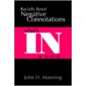 Racially Based Negative Connotations by John H. Manning