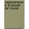 Ragionamenti S La Pluralit de' Mondi by Pierre Fontenelle