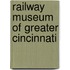 Railway Museum Of Greater Cincinnati