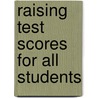 Raising Test Scores For All Students door Kennedy Eugene