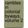 Rambles in Colonial Byways, Volume 2 by Rufus Rockwell Wilson