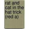 Rat And Cat In The Hat Trick (Red A) by Jeanne Willis