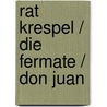 Rat Krespel / Die Fermate / Don Juan by Ernst Theodor Amadeus Hoffmann