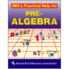 Rea's Practical Help for Pre-Algebra door Research 