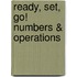 Ready, Set, Go! Numbers & Operations