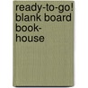 Ready-to-go! Blank Board Book- House door T. Publishing