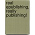 Real Epublishing, Really Publishing!
