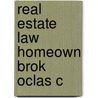 Real Estate Law Homeown Brok Oclas C by Margaret C. Jasper