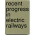 Recent Progress in Electric Railways