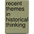 Recent Themes In Historical Thinking