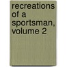 Recreations of a Sportsman, Volume 2 door William Pitt Lennox