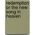 Redemption Or The New Song In Heaven