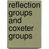 Reflection Groups And Coxeter Groups door James E. Humphreys
