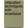 Relaxation Techniques with Anastasia door Anastasia