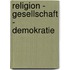 Religion - Gesellschaft - Demokratie