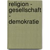 Religion - Gesellschaft - Demokratie door Jude P. Dougherty