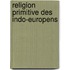 Religion Primitive Des Indo-Europens