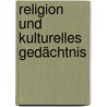 Religion und kulturelles Gedächtnis by Jan Assmann