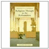 Religious Thought In The Reformation door Bernard M.G. Reardon