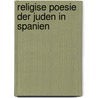 Religise Poesie Der Juden in Spanien door Simon Bernfeld