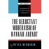 Reluctant Modernism of Hannah Arendt