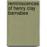 Reminiscences Of Henry Clay Barnabee door Henry Clay Barnabee