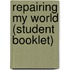 Repairing My World (Student Booklet)