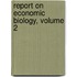 Report on Economic Biology, Volume 2