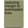 Restoring Margin to Overloaded Lives by Richard A. Swenson