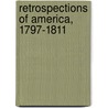 Retrospections Of America, 1797-1811 door Late John Bernard