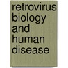 Retrovirus Biology and Human Disease door Robert C. Gallo