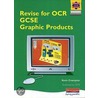 Revise For Ocr Gcse Graphic Products door Kevin Crampton
