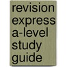 Revision Express A-Level Study Guide door Michael Hill