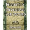 Rightly Dividing the Word (Religion) door Clarence Larkin