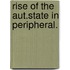 Rise Of The Aut.State In Peripheral.