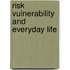 Risk Vulnerability And Everyday Life