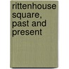 Rittenhouse Square, Past And Present door Charles Joseph Cohen