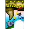 Roald Dahl's Tales of the Unexpected by Roald Dahl