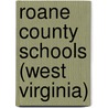 Roane County Schools (West Virginia) by Miriam T. Timpledon
