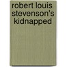 Robert Louis Stevenson's  Kidnapped door Robert Louis Stevension