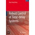 Robust Control Of Time-Delay Systems