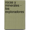 Rocas y Minerales - Los Exploradores door National Geographic